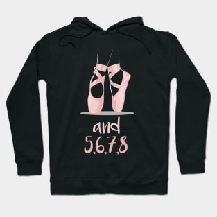 ...and 5, 6, 7, 8 - Dance Mode on - Funny Numbers for Dance Teacher Hoodie